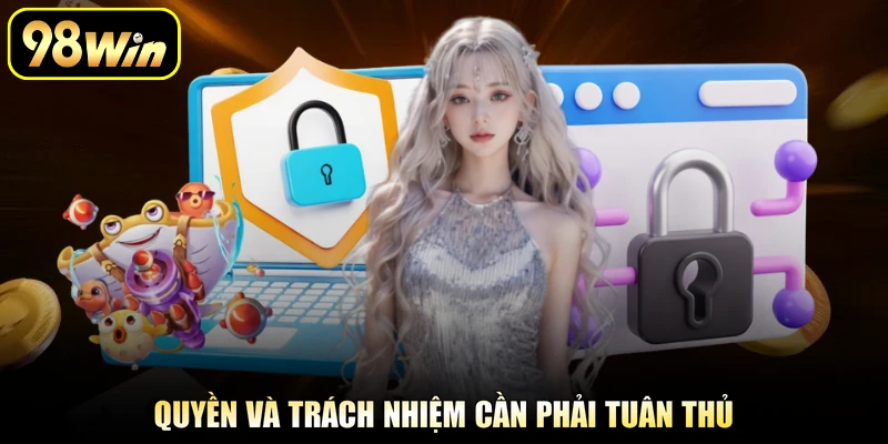 Quyền và trách nhiệm cần phải tuân thủ